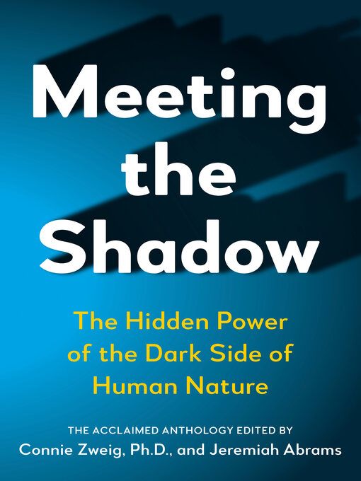 Title details for Meeting the Shadow by Connie Zweig, PhD - Wait list